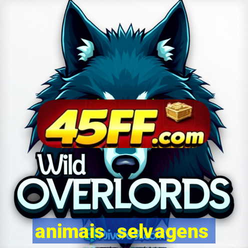 animais selvagens fotos e nomes
